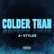 Colder Than - A+styles lyrics