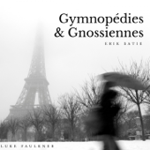 Satie: Gymnopédies & Gnossiennes - Luke Faulkner