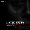 Mama Dont Cry - Single