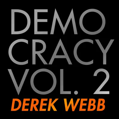 Democracy, Vol. 2 - Derek Webb