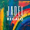 Jadel - Regalo