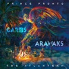 Prince Pronto - Caribs & Arawaks