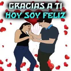 Gracias a Ti Hoy Soy Feliz - Single - Mc J Rap Gracias a Ti Hoy Soy Feliz - Single - Mc J Rap