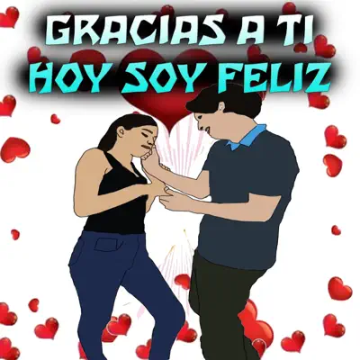 Gracias a Ti Hoy Soy Feliz - Single - Mc J Rap