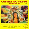 Capital do Frevo 78 (17 Sucessos do Carnaval)