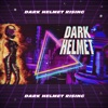 Dark Helmet Rising (Radio Edit) - Single