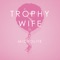 Microlite - Trophy Wife lyrics