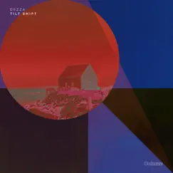 Tilt Shift - Single by Dezza album reviews, ratings, credits