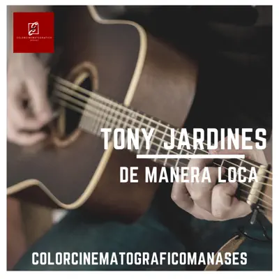 De Manera Loca - Tony Jardines