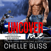 Chelle Bliss - Uncover Me: A Romantic Suspense Novel artwork