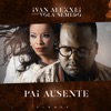 Ivan Alekxei - Pai Ausente (feat. Yola Semedo)
