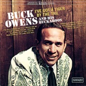 Buck Owens & His Buckaroos - I've Got a Tiger By the Tail