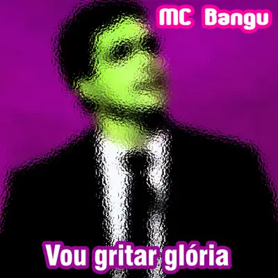 Vou Gritar Glória - Single - MC Bangu