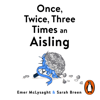 Once, Twice, Three Times an Aisling - Emer McLysaght & Sarah Breen