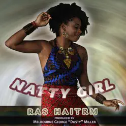 Natty Girl - Single - Ras Haitrm Natty Girl - Single - Ras Haitrm