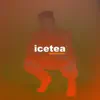 Ice Tea album lyrics, reviews, download
