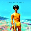 Wait Your Turn - Single