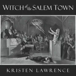 Witch of the Salem Town - Single - Kristen Lawrence Witch of the Salem Town - Single - Kristen Lawrence