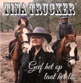 Tina Trucker - Geef het op laat het los