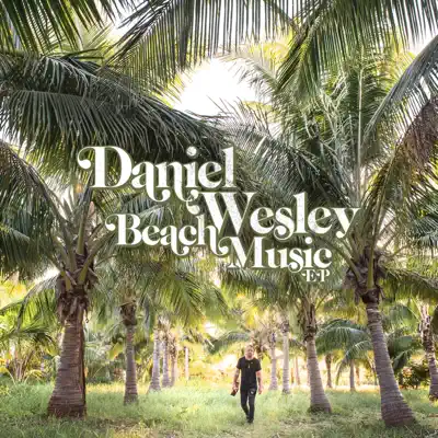 Beach Music EP - Daniel Wesley