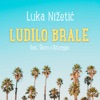 Ludilo brale (feat. Bitorajac & Škoro) - Single