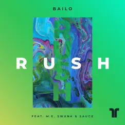 Rush (feat. M.E. Swank & Sauce) - Single by Bailo album reviews, ratings, credits