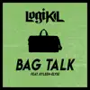 Bag Talk (feat. Kyleen-Elyse) - Single album lyrics, reviews, download