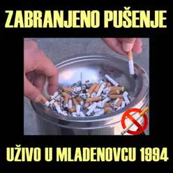 Uživo U Mladenovcu 1994 - Zabranjeno Pusenje Uživo U Mladenovcu 1994 - Zabranjeno Pusenje