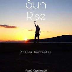 Sun Rise - Single by Andres Cervantes album reviews, ratings, credits