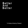 Better and Better (feat. Sammy Pharaoh) - Single album lyrics, reviews, download