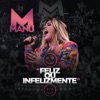 Feliz ou Infelizmente (Ao Vivo) - Single