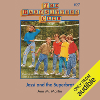 Ann M. Martin - Jessi and the Superbrat: The Baby-Sitters Club, Book 27 (Unabridged) artwork