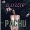 El Efecto (feat. Dj Alex A) - Pachu lyrics