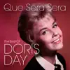 Que Sera Sera: The Best of Doris Day album lyrics, reviews, download