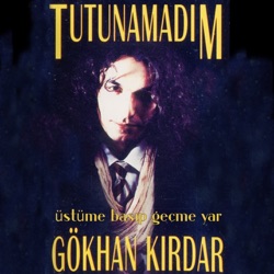 Gökhan Kirdar - Üstüme Basıp Geçme