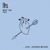 FIKA - Make You Feel (feat. Jackson Mathod)