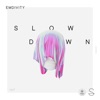 Emdivity - Slow Down