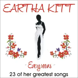 Eartha Kitt: Evergreens - 23 of Her Greatest Songs - Eartha Kitt