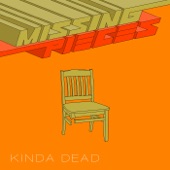 Missing Pieces - Kinda Dead