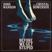 Jono Manson - Before We Get Stupid