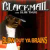 Blow out Ya Brains (feat. Slim Thug) - Single album lyrics, reviews, download