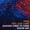 Dancing Cheek To Cheek (feat. Alex Larke) [House Mix] - Single
