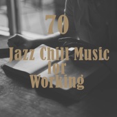Jazz Chill Music for Working, Work Music, Concentration artwork