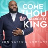 Jon Watts & Company - Come Thou Almighty King