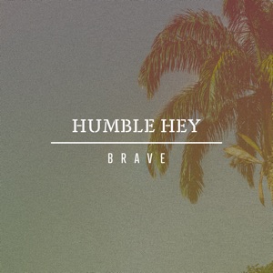 Humble Hey - Brave (feat. Dinah Smith) - 排舞 音樂