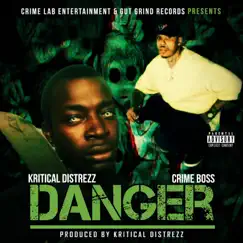 In Danger - Single by Crime Boss & Kritical Distrezz album reviews, ratings, credits