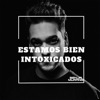 Benja Murano - Estamos Bien Intoxicados