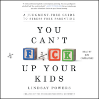 Lindsay Powers - You Can't F*ck Up Your Kids (Unabridged) artwork