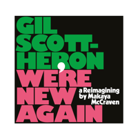Gil Scott-Heron & Makaya McCraven - We're New Again: A Reimagining by Makaya McCraven artwork