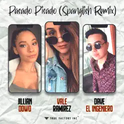 Pasado Pisado (Spanglish Remix) [feat. Jillian Dowd & Dave El Ingeniero] - Single - Vale Ramírez